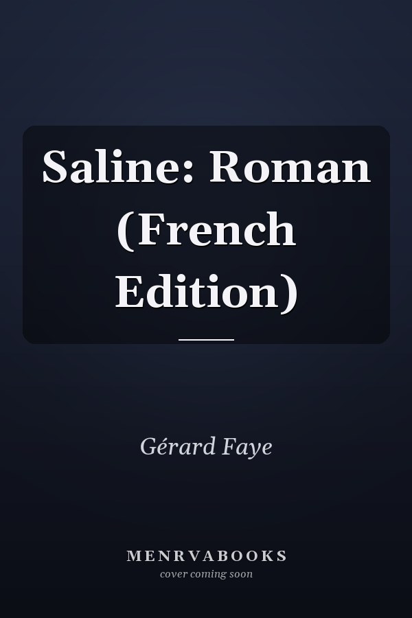 Saline: Roman (French Edition)