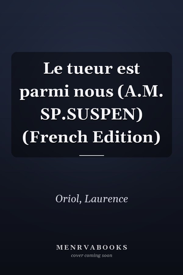 Le tueur est parmi nous (A.M. SP.SUSPEN) (French Edition)