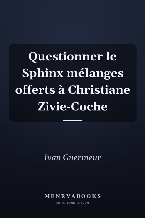 Questionner le Sphinx mélanges offerts à Christiane Zivie-Coche