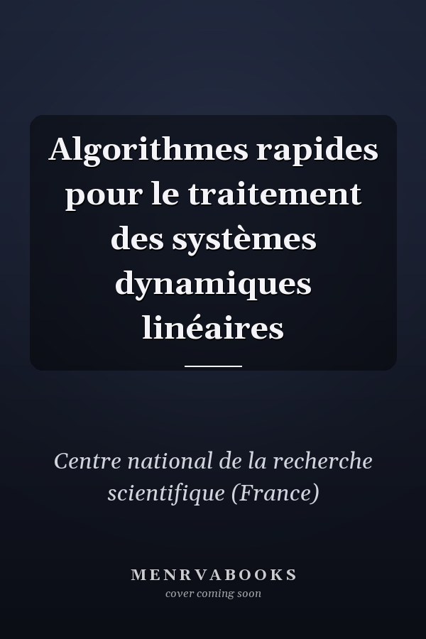 Algorithmes rapides pour le traitement des systèmes dynamiques linéaires