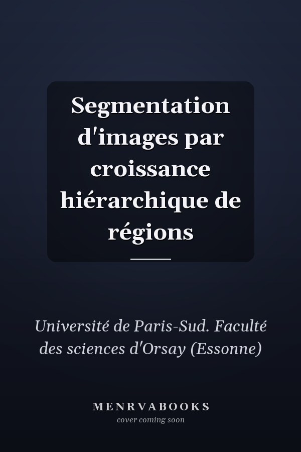 Segmentation d'images par croissance hiérarchique de régions