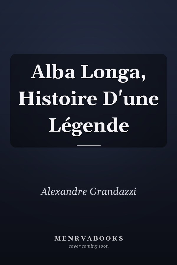 Alba Longa, Histoire D'une Légende