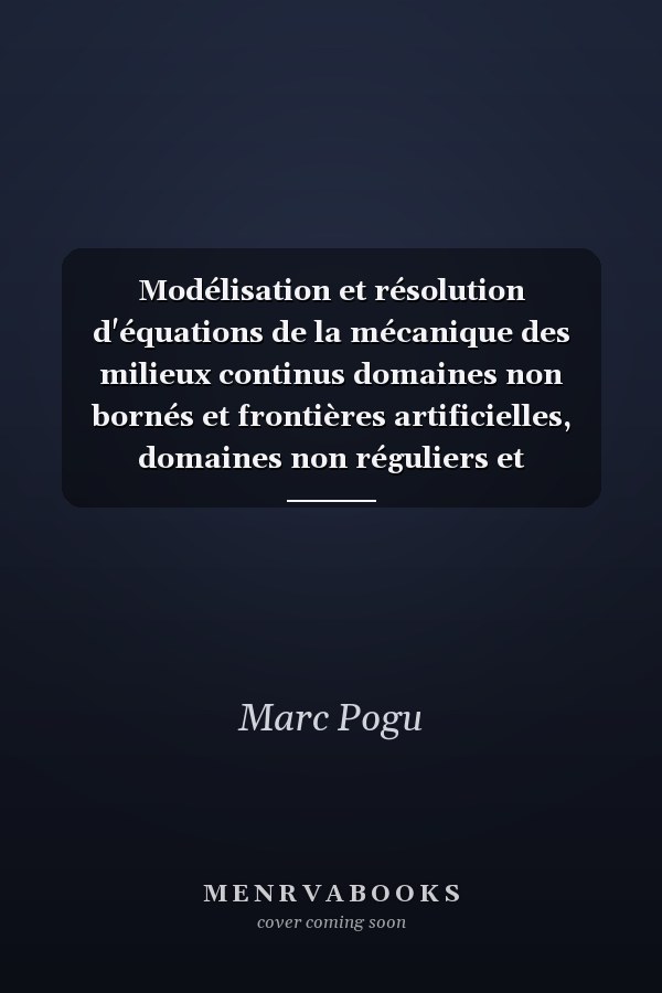 Modélisation et résolution d'équations de la mécanique des milieux continus domaines non bornés et frontières artificielles, domaines non réguliers et identification de paramètres, algorithmes