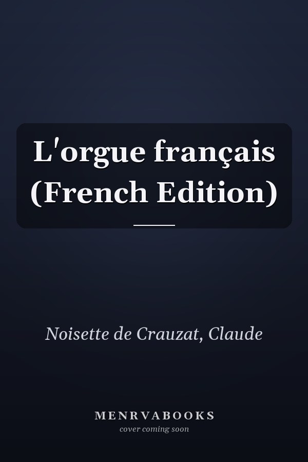 L'orgue français (French Edition)