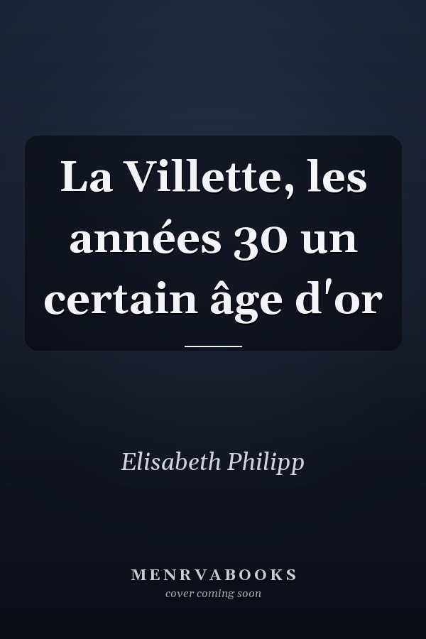 La Villette, les années 30 un certain âge d'or