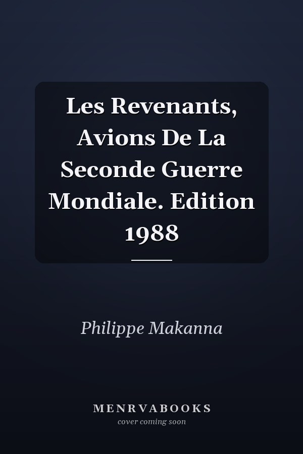 Les Revenants, Avions De La Seconde Guerre Mondiale. Edition 1988
