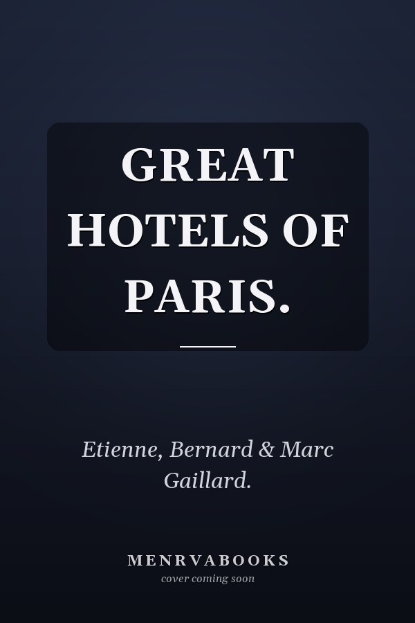 GREAT HOTELS OF PARIS.