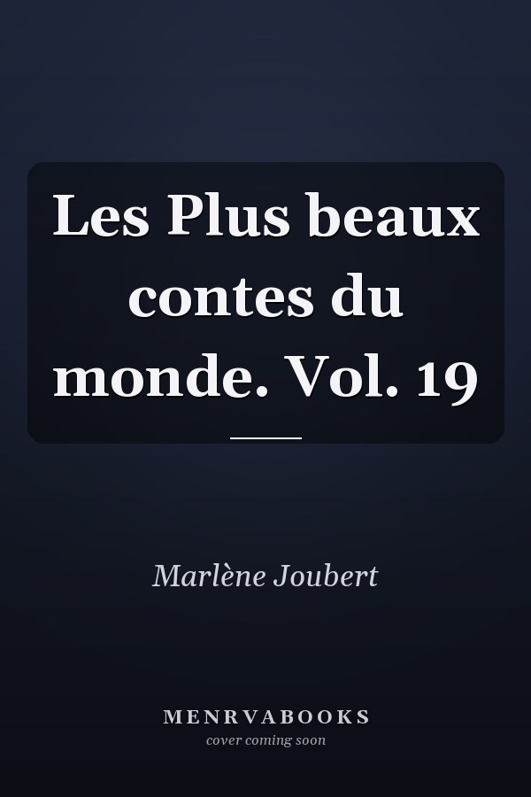 Les Plus beaux contes du monde. Vol. 19