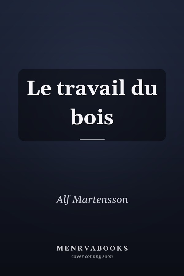 Le travail du bois