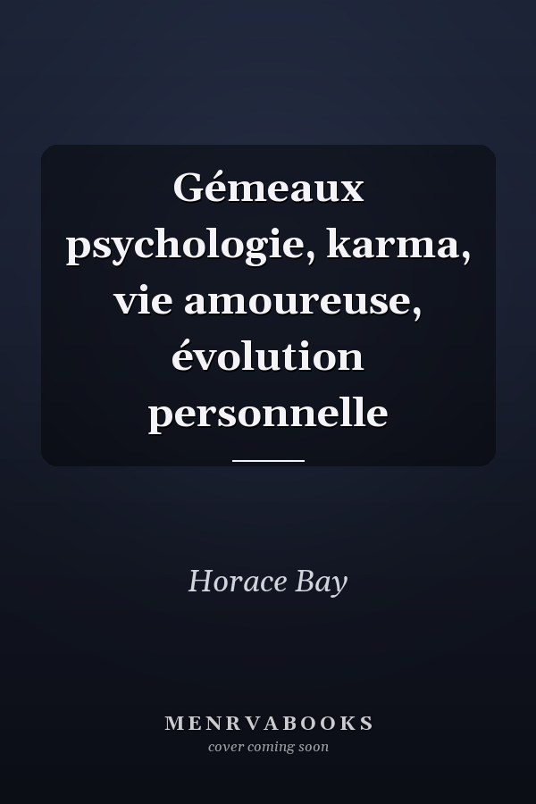 Gémeaux psychologie, karma, vie amoureuse, évolution personnelle