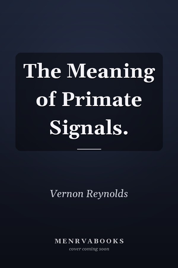 The Meaning of Primate Signals.