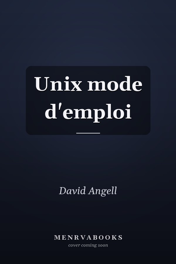 Unix mode d'emploi