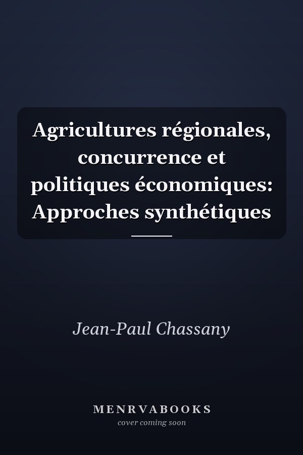 Agricultures régionales, concurrence et politiques économiques: Approches synthétiques