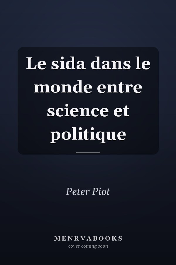 Le sida dans le monde entre science et politique