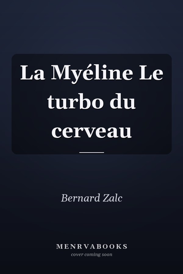La Myéline Le turbo du cerveau