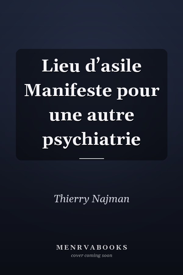 Lieu d’asile Manifeste pour une autre psychiatrie