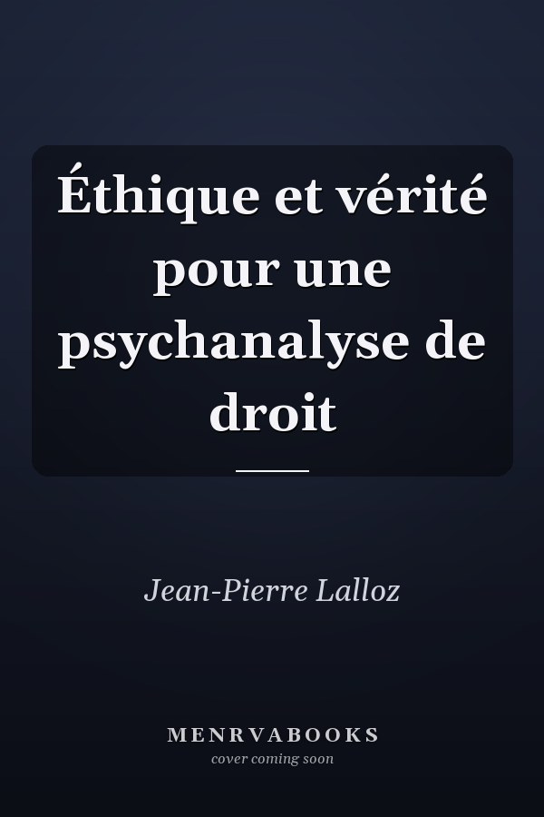 Éthique et vérité pour une psychanalyse de droit