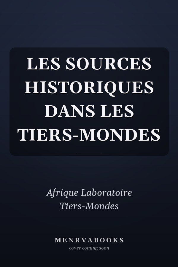 LES SOURCES HISTORIQUES DANS LES TIERS-MONDES