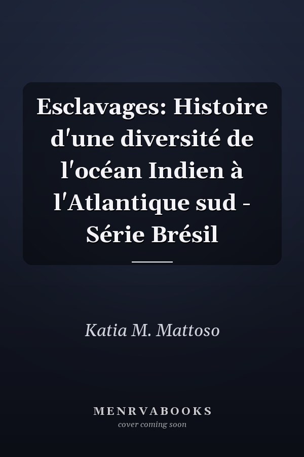 Esclavages: Histoire d'une diversité de l'océan Indien à l'Atlantique sud - Série Brésil