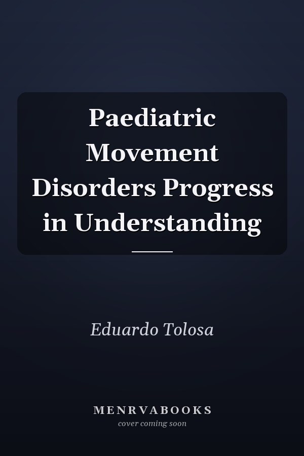 Paediatric Movement Disorders Progress in Understanding