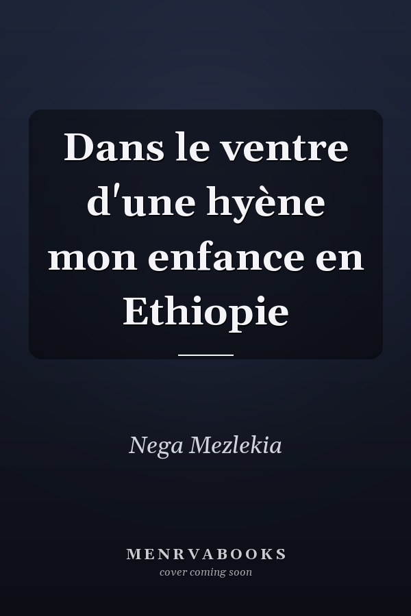 Dans le ventre d'une hyène mon enfance en Ethiopie