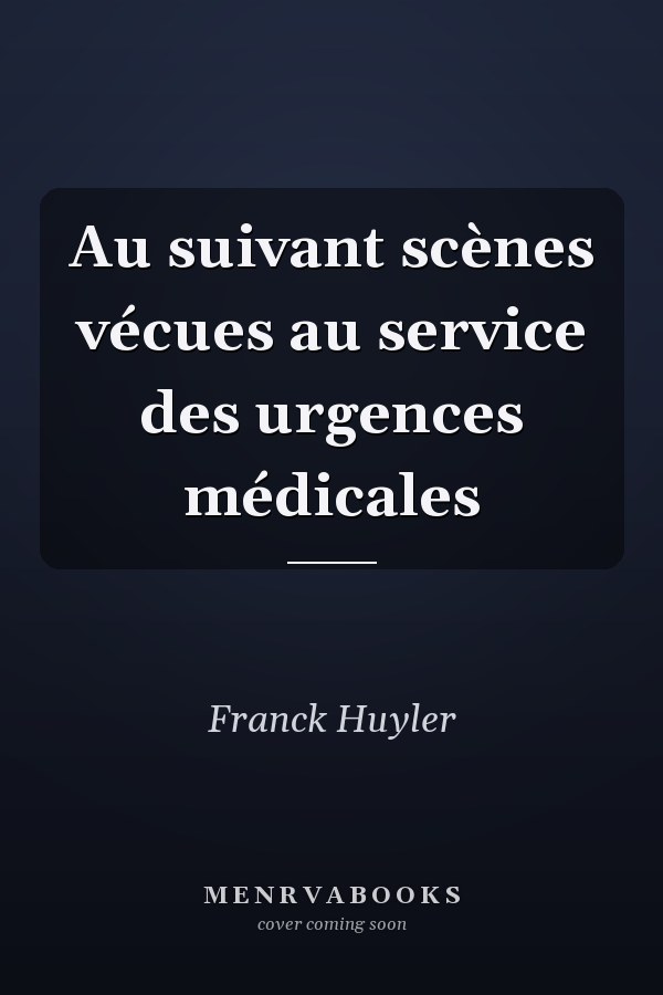 Au suivant scènes vécues au service des urgences médicales