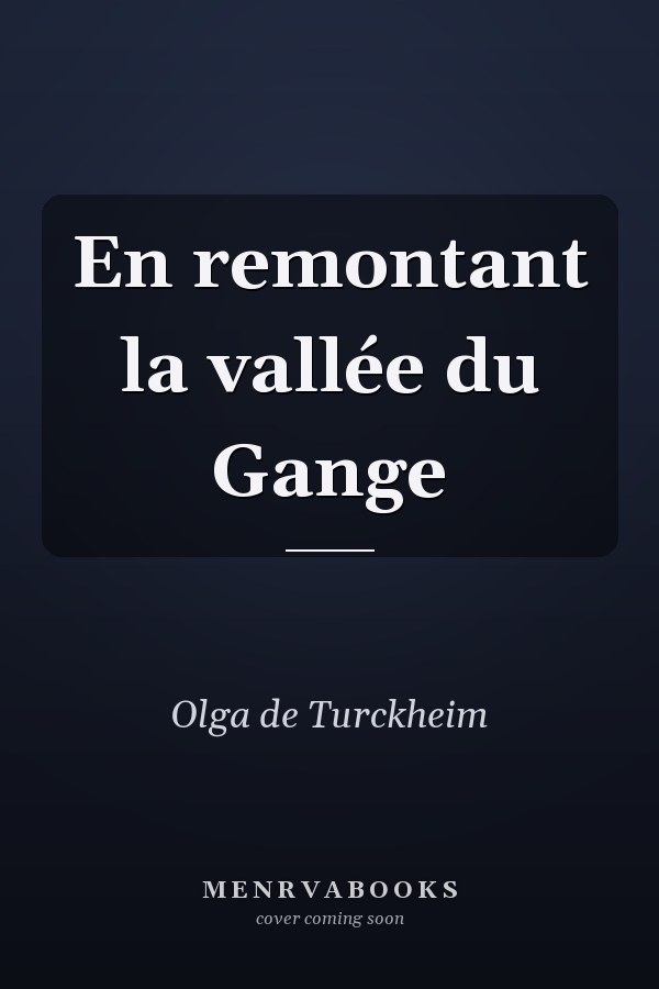 En remontant la vallée du Gange