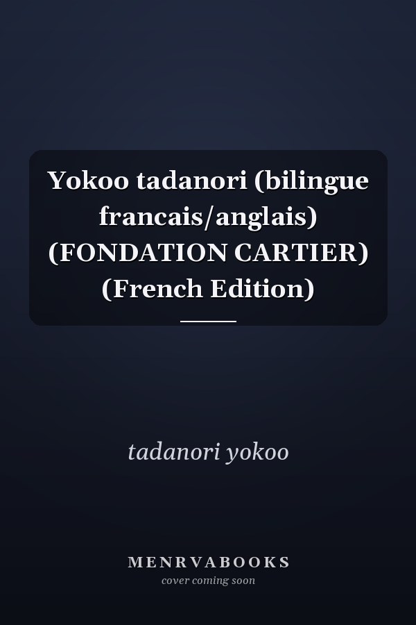 Yokoo tadanori (bilingue francais/anglais) (FONDATION CARTIER) (French Edition)