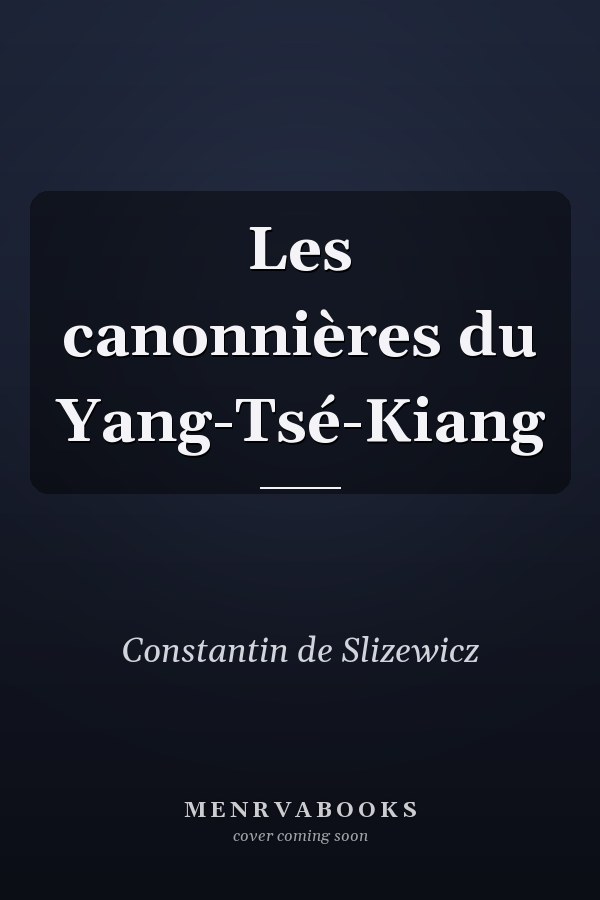 Les canonnières du Yang-Tsé-Kiang