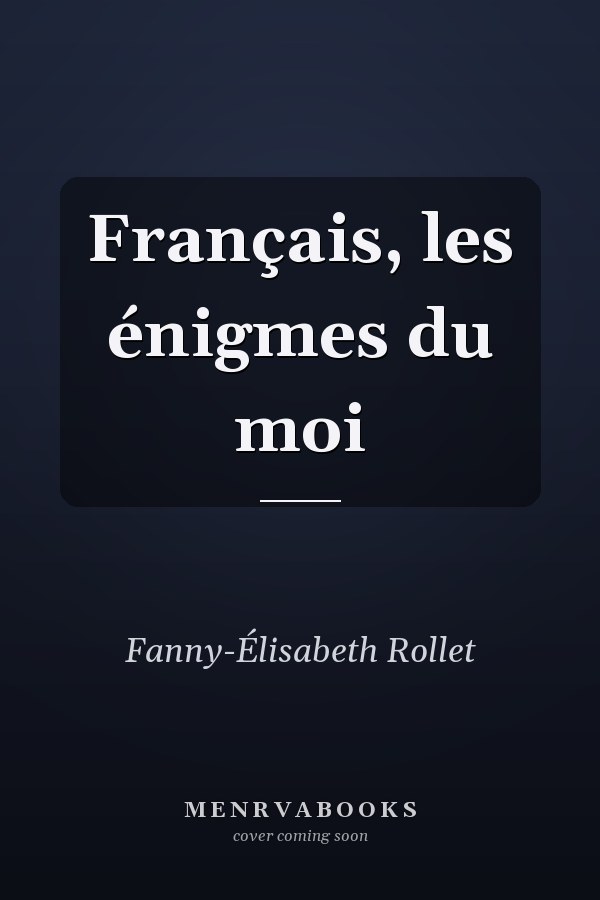 Français, les énigmes du moi