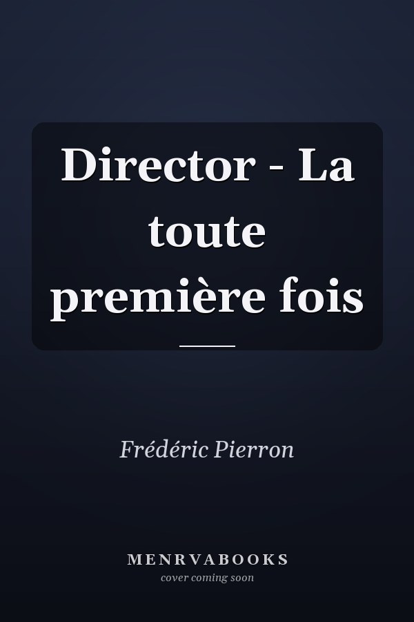 Director - La toute première fois