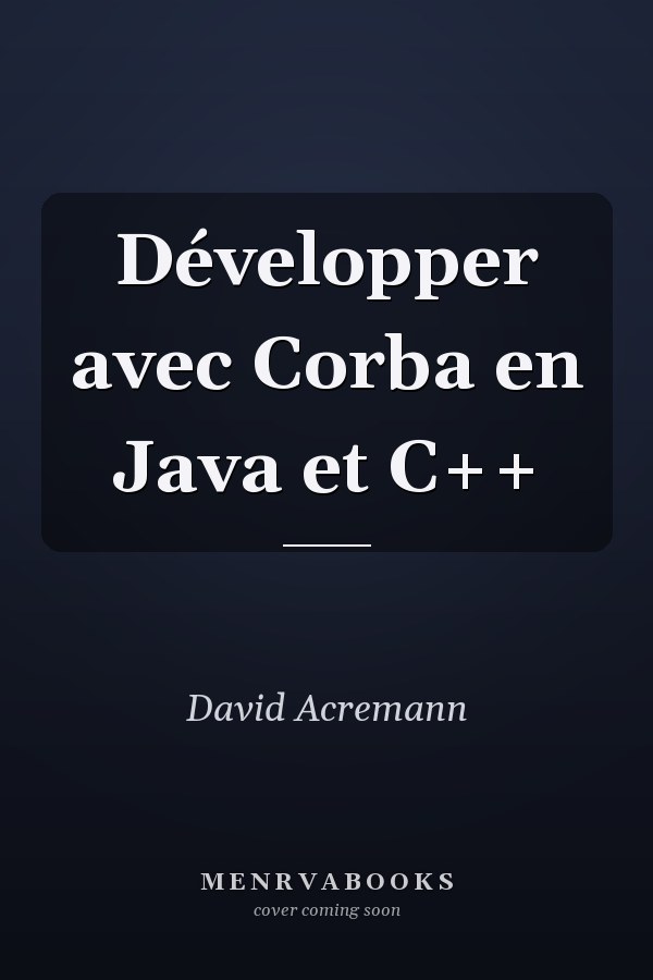 Développer avec Corba en Java et C++