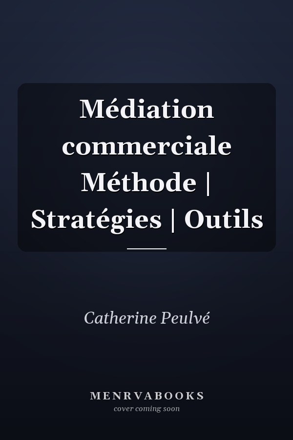 Médiation commerciale Méthode | Stratégies | Outils