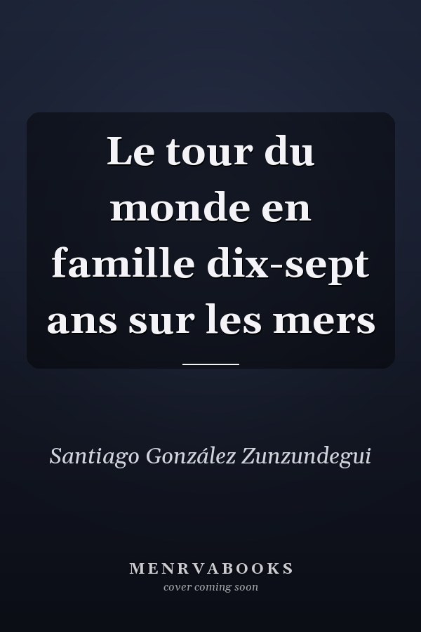Le tour du monde en famille dix-sept ans sur les mers