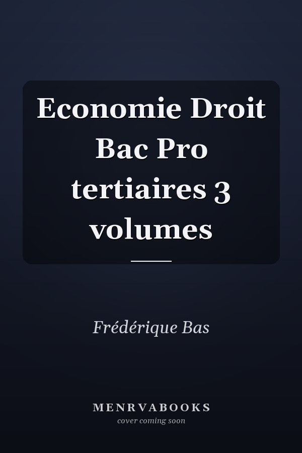 Economie Droit Bac Pro tertiaires 3 volumes