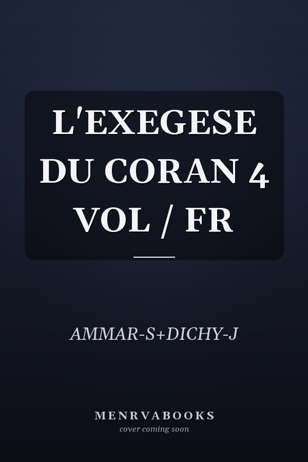 L'EXEGESE DU CORAN 4 VOL / FR