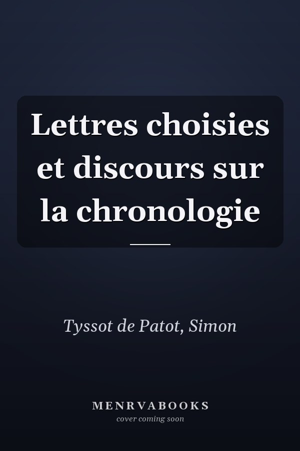 Lettres choisies et discours sur la chronologie