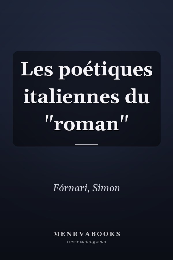 Les poétiques italiennes du "roman"