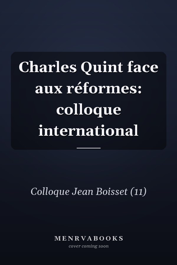 Charles Quint face aux réformes: colloque international