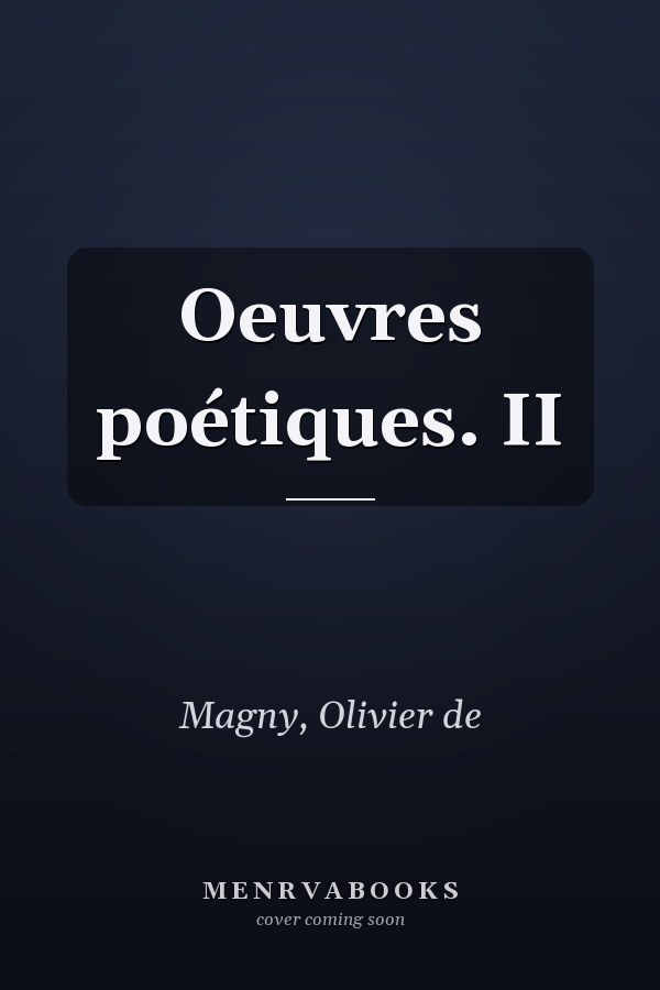 Oeuvres poétiques. II