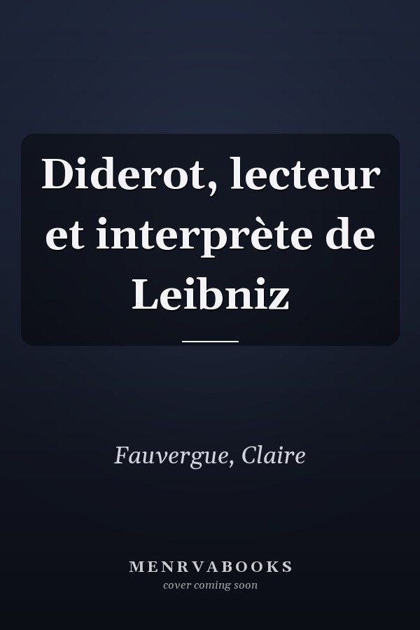 Diderot, lecteur et interprète de Leibniz