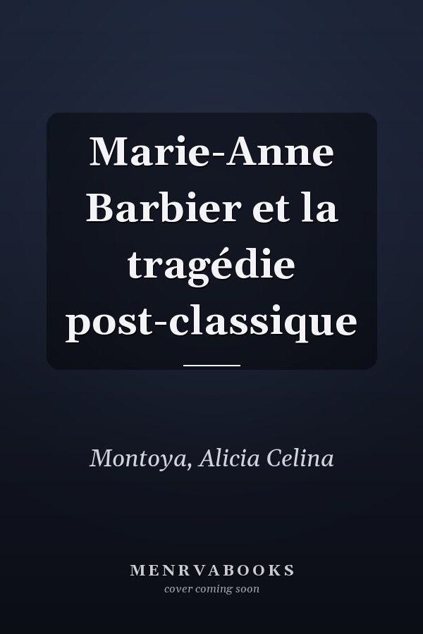 Marie-Anne Barbier et la tragédie post-classique