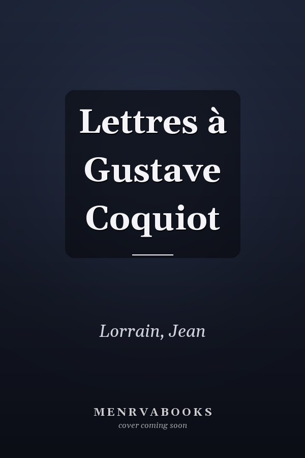 Lettres à Gustave Coquiot
