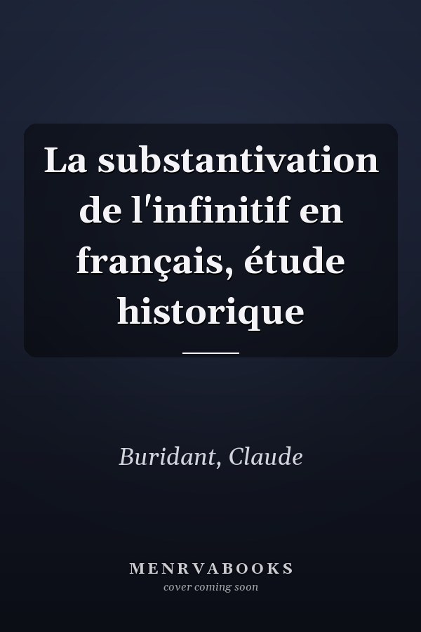 La substantivation de l'infinitif en français, étude historique