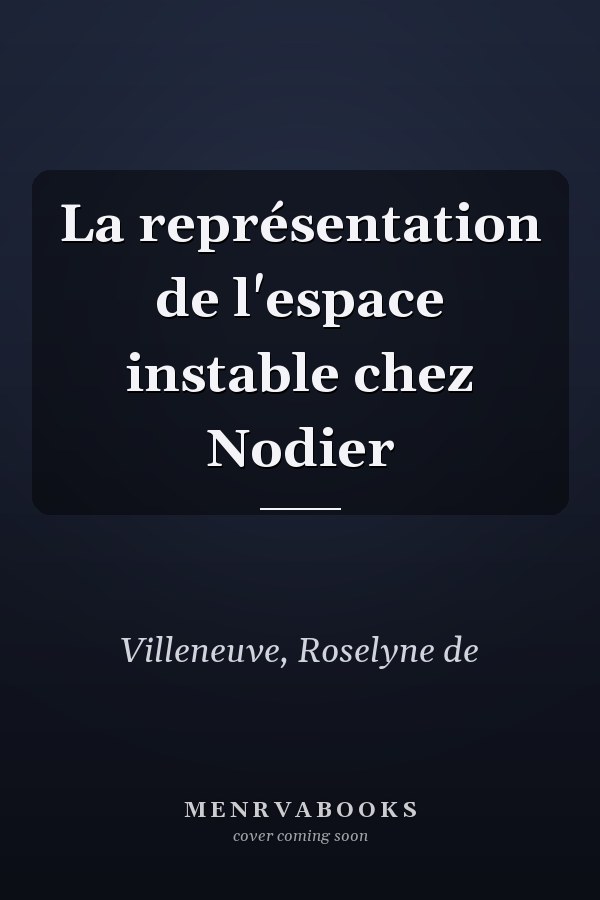 La représentation de l'espace instable chez Nodier