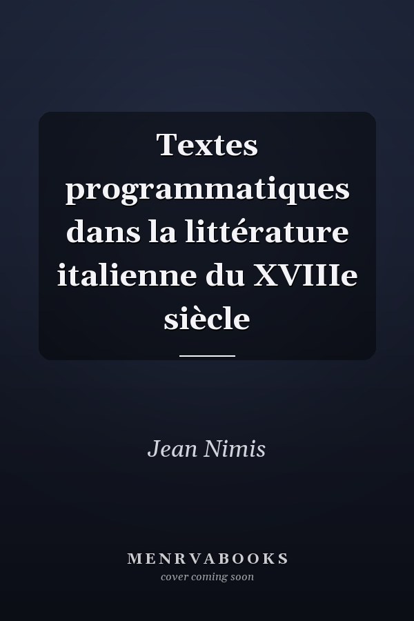 Textes programmatiques dans la littérature italienne du XVIIIe siècle