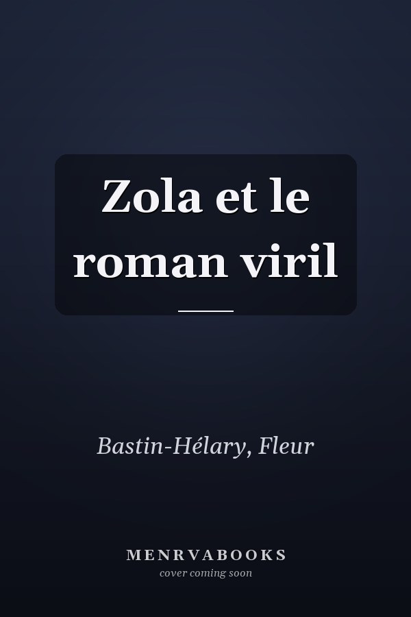 Zola et le roman viril