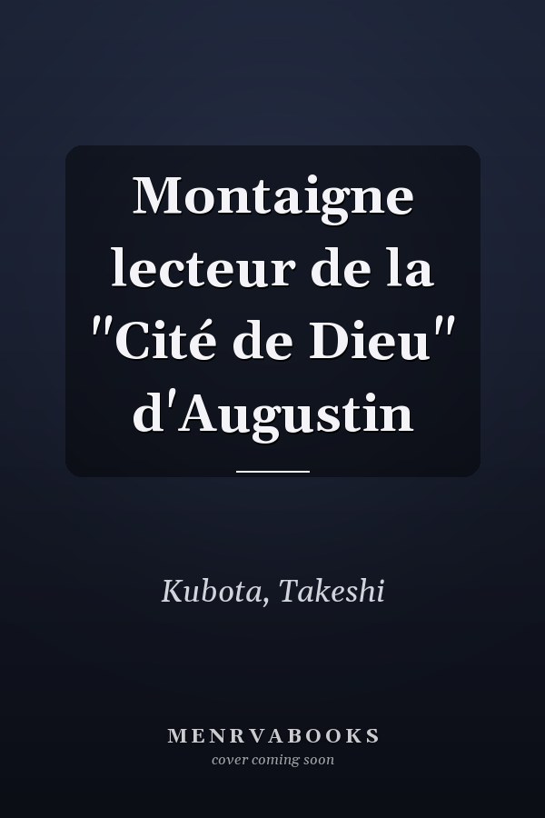 Montaigne lecteur de la "Cité de Dieu" d'Augustin