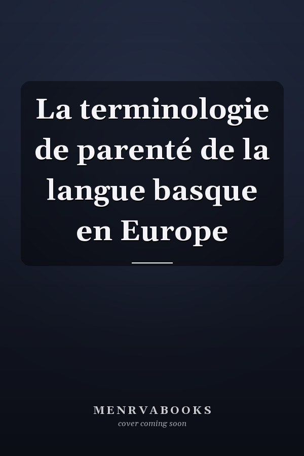 La terminologie de parenté de la langue basque en Europe