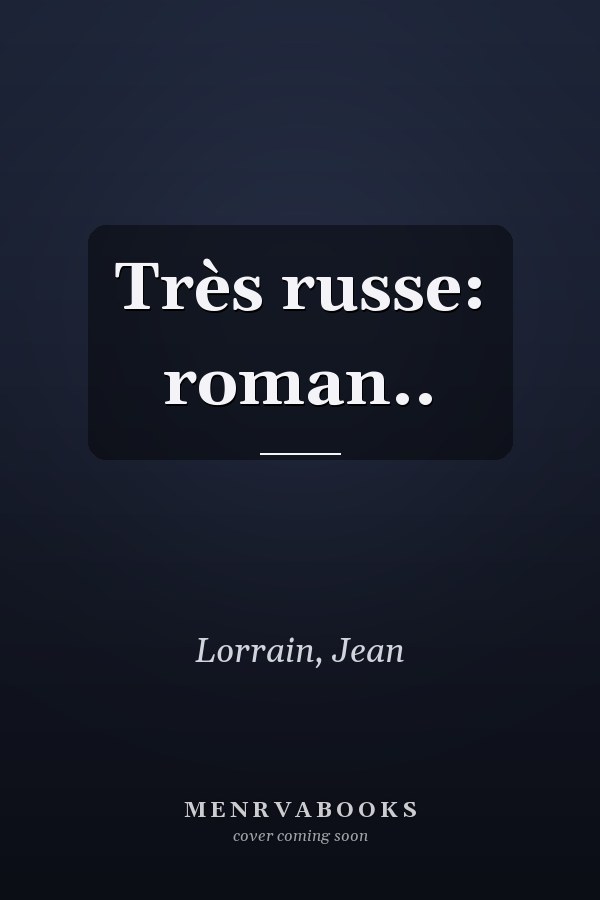 Très russe: roman..